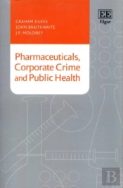 Pharmaceuticals, Corporate Crime And Public Health