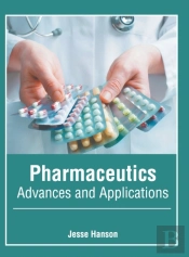Pharmaceutics: Advances And Applications