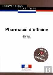Pharmacie D'Officine ; Convention Collective Nationale Étendue, Idcc 1996 (19e Édition)