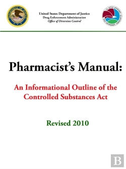 Bertrand.pt - Pharmacist'S Manual: An Informational Outline Of The Controlled Substances Act