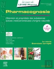 Pharmacognosie ; Obtention Et Propriétés Des Substances Actives Médicamenteuses D'Origine Naturelle