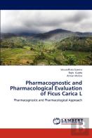 Pharmacognostic And Pharmacological Evaluation Of Ficus Carica L
