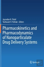 Pharmacokinetics And Pharmacodynamics Of Nanoparticulate Drug Delivery Systems