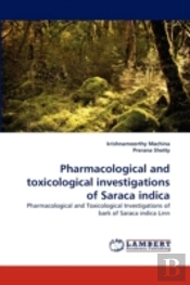 Pharmacological And Toxicological Investigations Of Saraca Indica