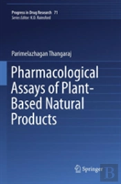 Pharmacological Assays Of Plant-Based Natural Products