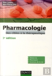 Pharmacologie ; Des Cibles Vers L'Indication Thérapeutique ; Cours Et Exercices Corrigés (3e Édition)