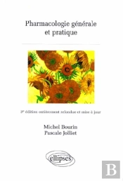 Pharmacologie Generale Et Pratique - 3e Edition Refondue Et Mise A Jour