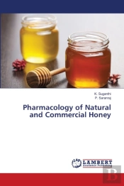 Pharmacology Of Natural And Commercial Honey