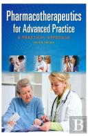 Pharmacotherapeutics For Advanced Practice