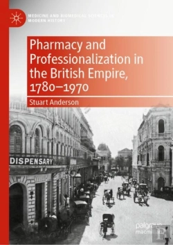 Bertrand.pt - Pharmacy And Professionalization In The British Empire, 1780â€“1970