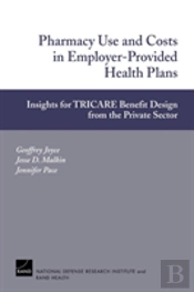 Pharmacy Use And Costs In Employer-Provided Health Plans