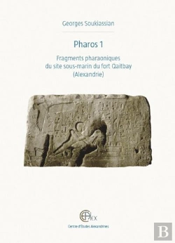 Bertrand.pt - Pharos 1 : Fragments Pharaoniques Du Site Sous-Marin Du Fort Qaitbay (Alexandrie)