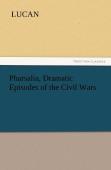 Pharsalia, Dramatic Episodes Of The Civil Wars