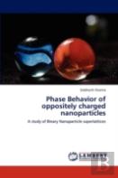 Phase Behavior Of Oppositely Charged Nanoparticles