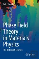 Phase Field Theory In Materials Physics