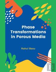 Phase Transformations In Porous Media