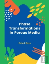 Phase Transformations In Porous Media