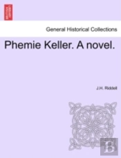 Phemie Keller. A Novel.