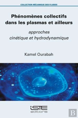 Bertrand.pt - Phénomènes Collectifs Dans Les Plasmas Et Ailleurs : Approches Cinétique Et Hydrodynamique