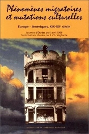 Phénomènes Migratoires Et Mutations Culturelles. Europe-Amériques, 19