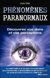 Phenomenes Paranormaux. Decouvrez Vos Dons Et Vos Perceptions