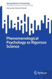 Phenomenological Psychology As Rigorous Science