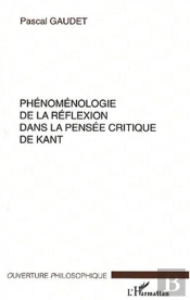 Phenomenologie De La Reflexion Dans La Pensee Critique De Kant