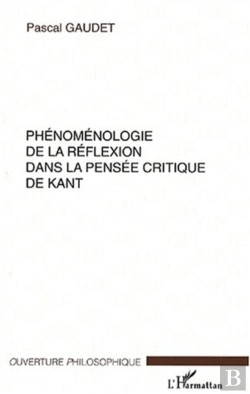 Bertrand.pt - Phenomenologie De La Reflexion Dans La Pensee Critique De Kant