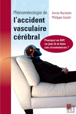 Bertrand.pt - Phénomenologie De L'Accident Vasculaire Cérébral ; Pourquoi Un Avc Ce Jour-Là Et Dans Ces Circonstances ?