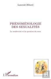 Phénoménologie Des Sexualités ; La Dernité Et La Questio Du Sens