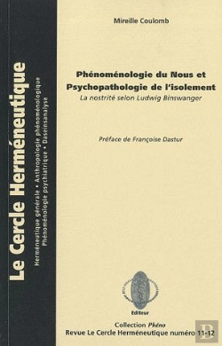 Bertrand.pt - Phénomenologie Du Nous Et Psychopathologie De L'Isolement ; Le Nostrité Selon Ludwig Binswanger