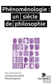 Phénomenologie : Un Siècle De Philosophie