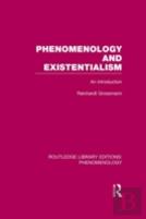 Phenomenology And Existentialism