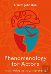Phenomenology For Actors