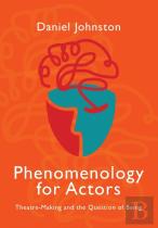Phenomenology For Actors