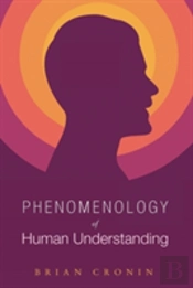 Phenomenology Of Human Understanding