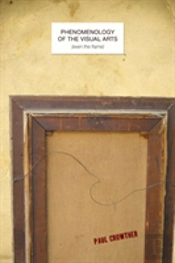 Phenomenology Of The Visual Arts (Even The Frame)