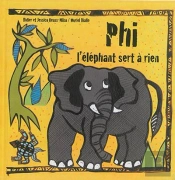 Phi L'Éléphant Sert À Rien