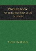 Phidian Horse Art And Archaeology Of The Acropolis