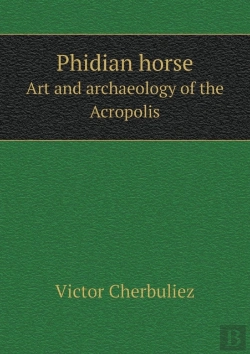Bertrand.pt - Phidian Horse Art And Archaeology Of The Acropolis