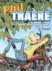 Phil Traere T.2 ; De L'Huile Dans Les Veines