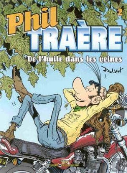 Bertrand.pt - Phil Traere T.2 ; De L'Huile Dans Les Veines