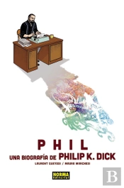 Phil: Una Biografía De Phil K. Dick
