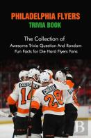 Philadelphia Flyers Trivia Book
