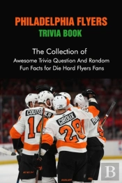 Philadelphia Flyers Trivia Book