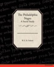 Philadelphia Negro A Social Study