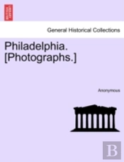 Philadelphia. (Photographs.)