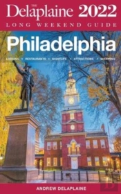 Philadelphia - The Delaplaine 2022 Long Weekend Guide