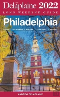Bertrand.pt - Philadelphia - The Delaplaine 2022 Long Weekend Guide