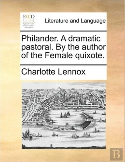 Bertrand.pt - Philander. A Dramatic Pastoral. By The A